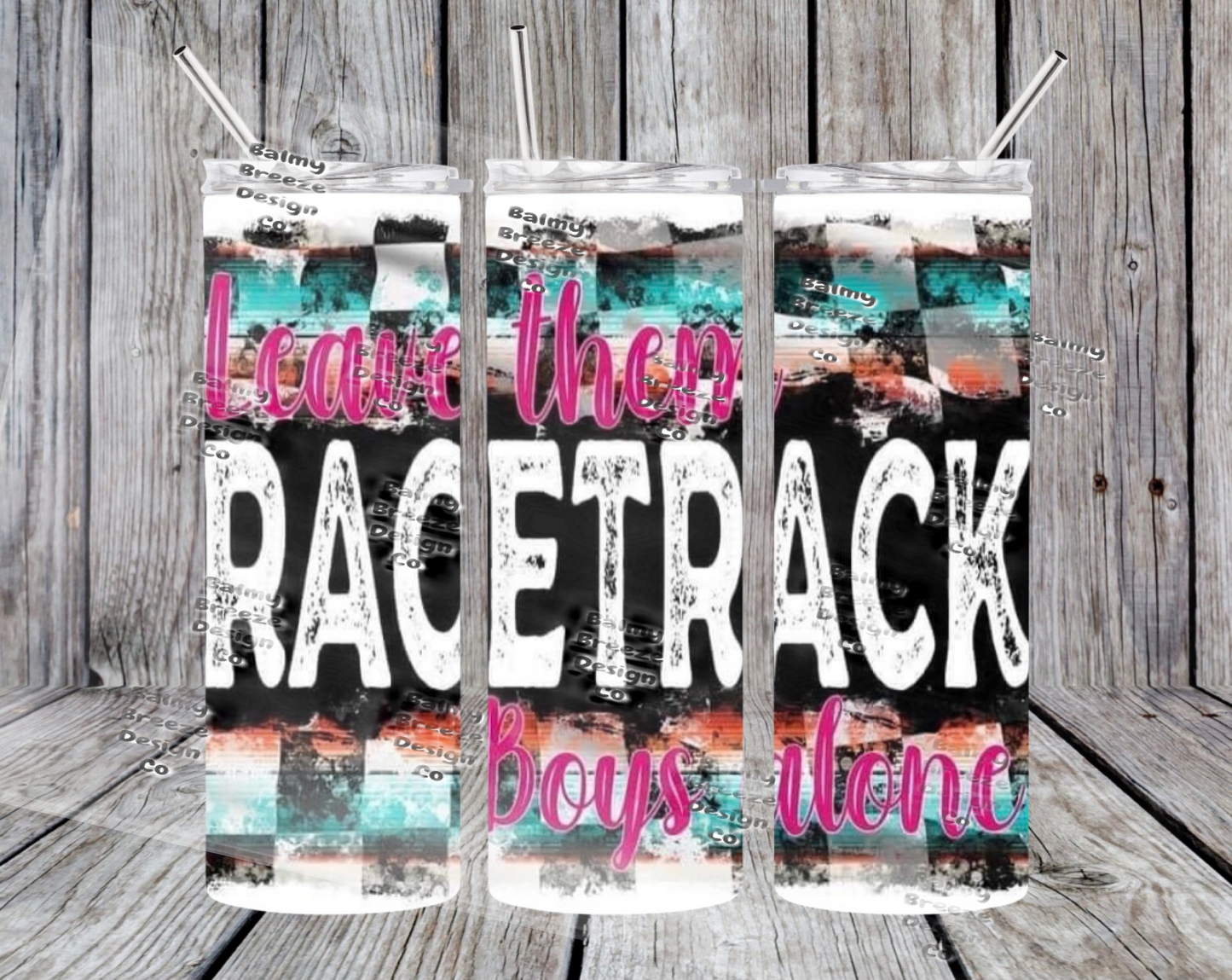 Leave them racetrack boys alone Tumbler