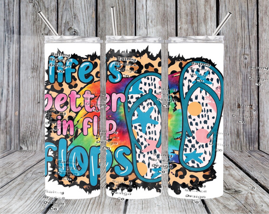 Life’s better in flip flops  Tumbler